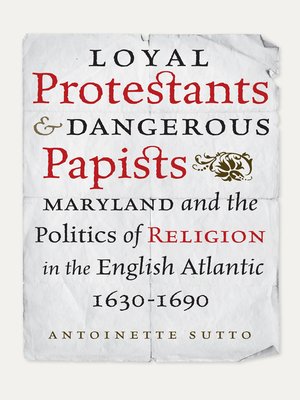 cover image of Loyal Protestants and Dangerous Papists